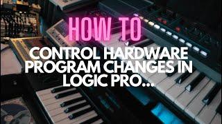 How to control hardware program changes in Logic Pro.