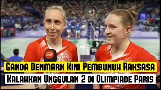 Ganda Denmark Kini Pembunuh Raksasa !! Kalahkan Unggulan 2 di Olimpiade Paris