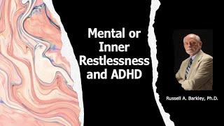 Mental or Inner Restlessness and ADHD