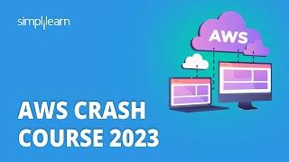  AWS Crash Course 2023 | AWS Fundamentals In 6 Hours | AWS Course For Beginners | Simplilearn