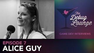 The Debug Lounge - Episode 7: Alice Guy at Unite 2016