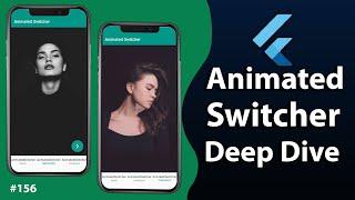 Flutter Tutorial - Animated Switcher - Deep Dive