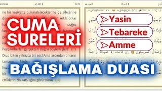 Cuma Sureleri Dinle  Yasin, Tebareke, Amme ve Bağışlama Duası | Geçmişlerimize Hediye Ediyoruz