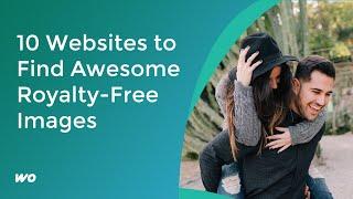 10 Websites to Find Awesome Royalty-Free Images for Your Website