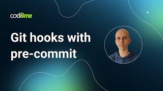Git hooks with pre-commit | CodiLime