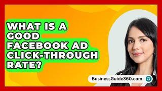 What Is A Good Facebook Ad Click-Through Rate? - BusinessGuide360.com