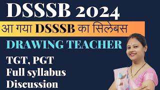 DSSSB DRAWING TEACHER syllabus 2024, DSSSB TGT ART syllabus 2024, DSSSB  PGT ART syllabus 2024,