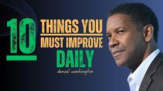 ||Denzel Washington|| 10 Things You Must Improve Daily