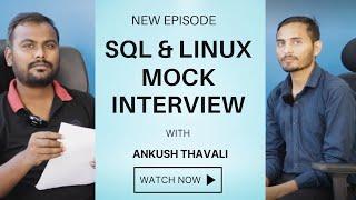 Mock interview on SQL & Linux Technology with Ankush Thavali | Learnomate technologies.