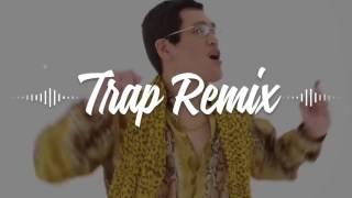 PPAP-Pen Pineapple Apple Pen (Ruxed Trap Remix)