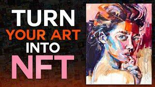 How To Make Your Art Into An NFT | 2024