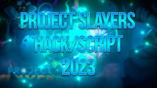 Project Slayers Hack Script GUI : Auto Farm, Kill Aura, Infinite Spins!