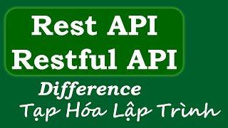 Sự khác nhau giữa rest api và restful api - Tạp Hóa Lập Trình