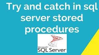 Try and catch in SQL server stored procedures