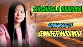 CHISMUSA A KAARUBA_Lyrics and sang by Jennifer Miranda [sissiwit]