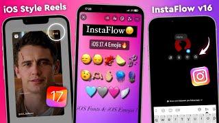iOS 17.4 Emojis + iOS Fonts | Reels Share like IPHONE | iOS Instagram For Android | InstaFlow v16