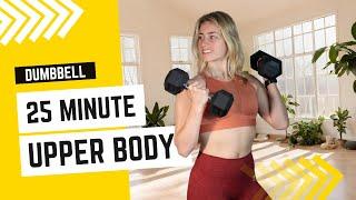 25 min Upper Body DUMBBELL Workout // Define and Strengthen