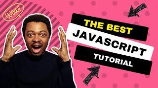 The Best JavaScript Tutorial