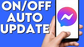 How Turn on / off Auto Update Facebook Messenger