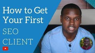 How to get Your First SEO Client Online - First SEO Client