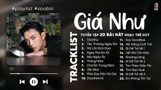 Yêu Thương Ngày Đó x Giá Như x Vài Lần Đón Đưa | TOP 20 Ca Khúc Nhạc Trẻ Mới Nhất Của SOOBIN 2024