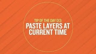 Tip 013 - Paste Layers At Current Time in After Effects