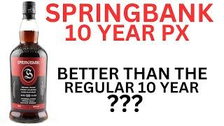 Springbank 10 Year PX Review