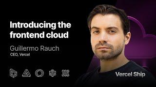 Vercel Ship Keynote: Introducing the frontend cloud