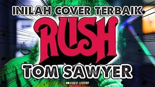 INILAH COVER VERSION TERBAIK LAGU TOM SAWYER (RUSH)