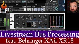 Livestream Bus Processing Tips! feat Behringer XAir XR18 - #AscensionTechTuesday - EP118