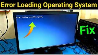 Fix Error Loading Operating System Windows 7 | Error Loading Operating System Problem Fix