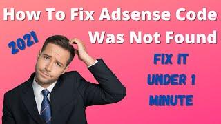 How To Fix Adsense Code Was Not Found | Fix Google Adsense Code - 2021