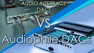 Audio interface DAC VS Hi-Fi DAC