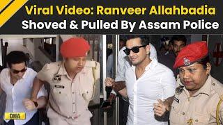 Ranveer Allahbadia Controversy: Ranveer Shoved & Pulled By Assam Police | India's Got Latent Row