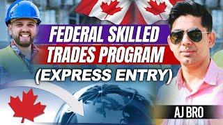 Federal Skilled Trades Program (Express Entry)