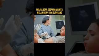 WANITA INI BERJUANG MELAHIRKAN ANAK SUNGSANG DENGAN SELAMAT #alurceritaflim #film