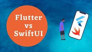 Flutter vs SwiftUI - Which one should I learn?