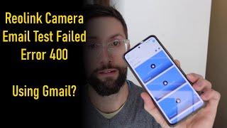 Reolink Camera Email Test Failed Error 400, Possible Solution