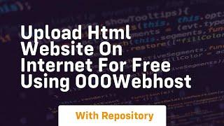 Upload html website on internet for free using 000webhost