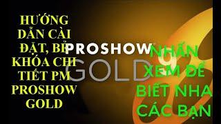 Hướng Dẫn Cài Đặt Sử Dụng Phần Mềm ProShow Gold Chi Tiết Mới Nhất - Công Cụ Chỉnh Sửa Video Hay