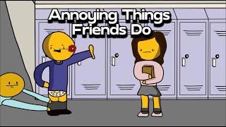 Annoying Things Friends Do