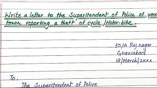 write a letter to the superintendent of police of your city reporting a theft of a cycle|motorcycle