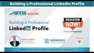 ASCEND presents Building a Professional LinkedIn Profile with Teddy Burriss