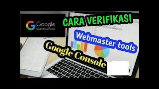 Cara Verifikasi Google Console/Webmaster Tool  || UPDATE TUTORIAL TERBARU