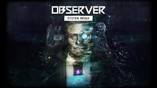 Прохождение OBSERVER: System Redux