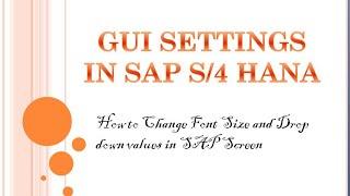 SAP S/4 HANA| SAP GUI settings for changing font size and showing up the drop down values with keys