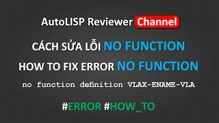 How to fix no function definition VLAX-ENAME-VLA-OBJECT | Cách sửa lỗi | AutoLISP Reviewer