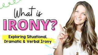 What is Irony? Exploring Situational, Dramatic, and Verbal Irony