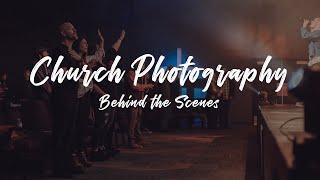 Church Photography - Behind the Scenes (Part 1)