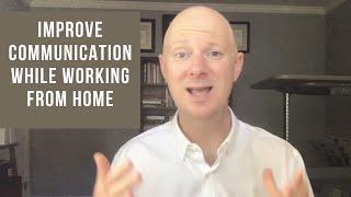 Improve Communication while Working from Home